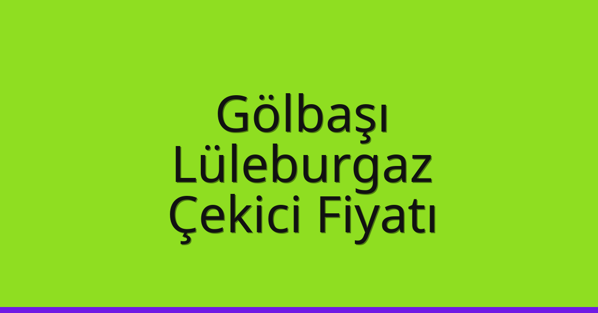Gölbaşı Çekici Fiyatı – Lüleburgaz Oto Kurtarıcı Ücreti