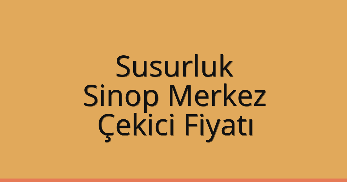 Susurluk Çekici Fiyatı – Sinop Merkez Oto Kurtarıcı Ücreti