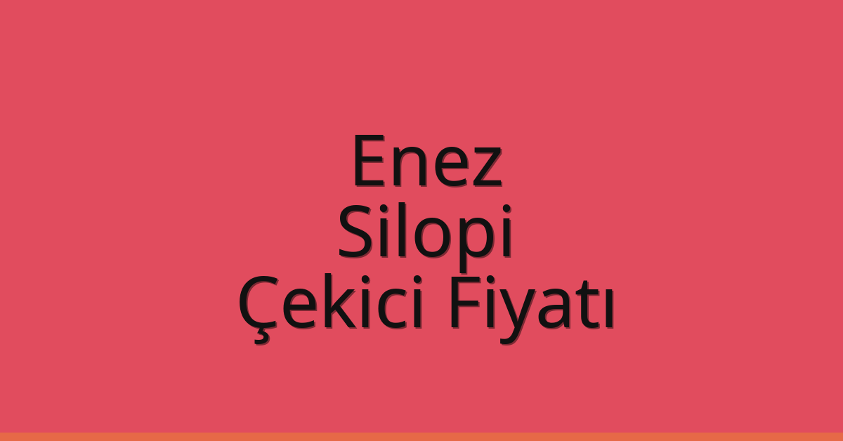Enez Çekici Fiyatı – Silopi Oto Kurtarıcı Ücreti