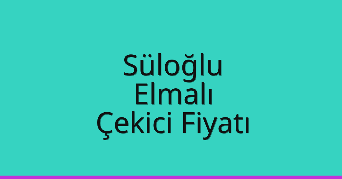Süloğlu Çekici Fiyatı – Elmalı Oto Kurtarıcı Ücreti