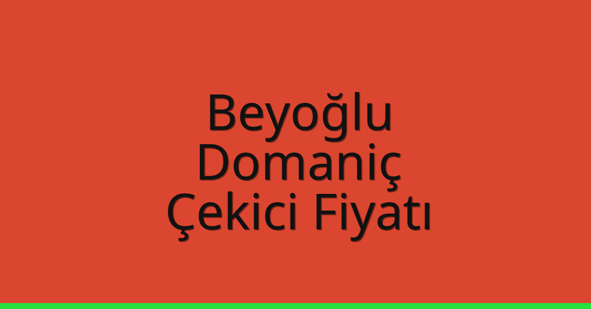 Beyoğlu Çekici Fiyatı – Domaniç Oto Kurtarıcı Ücreti
