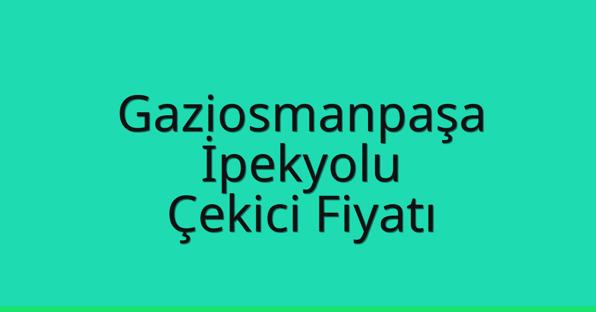 Gaziosmanpaşa Çekici Fiyatı – İpekyolu Oto Kurtarıcı Ücreti