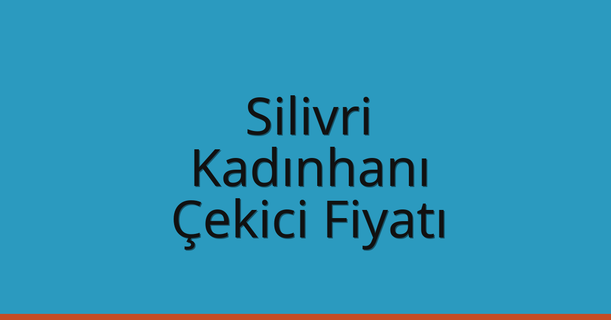 Silivri Çekici Fiyatı – Kadınhanı Oto Kurtarıcı Ücreti