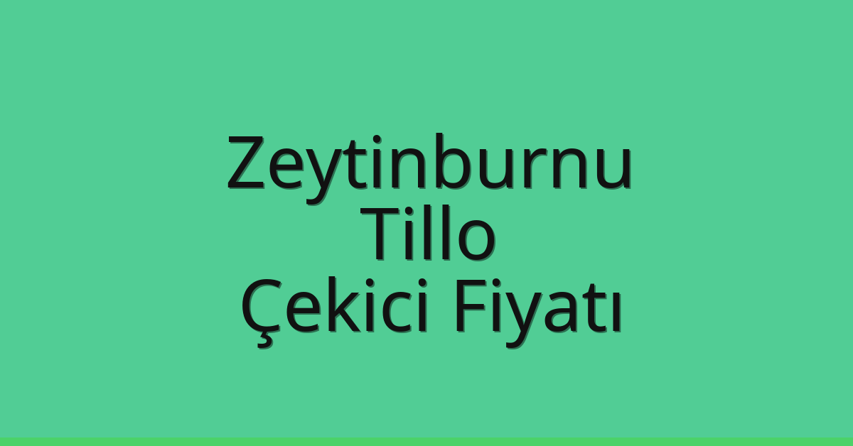 Zeytinburnu Çekici Fiyatı – Tillo Oto Kurtarıcı Ücreti