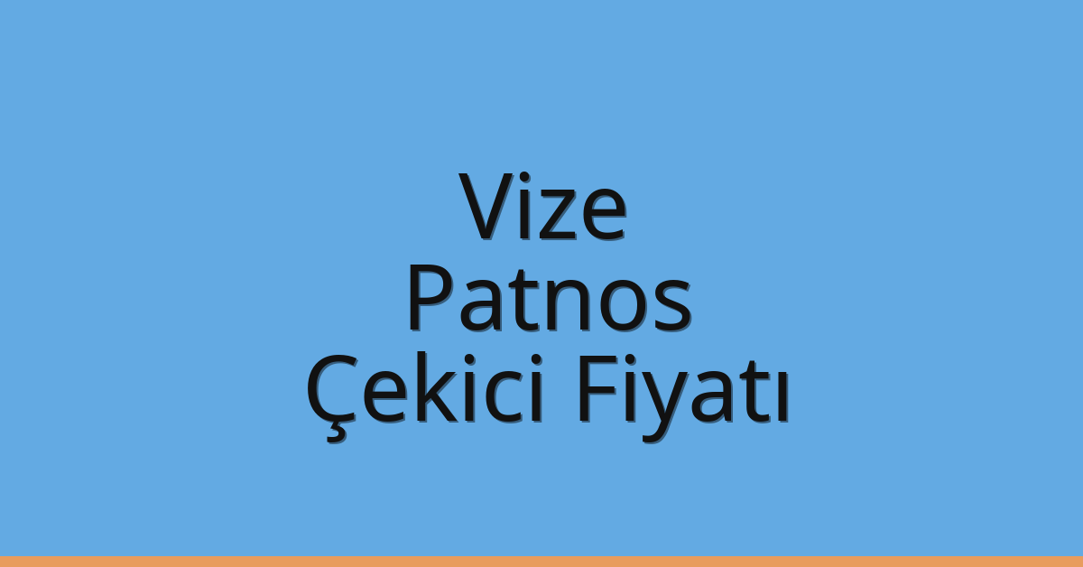Vize Çekici Fiyatı – Patnos Oto Kurtarıcı Ücreti