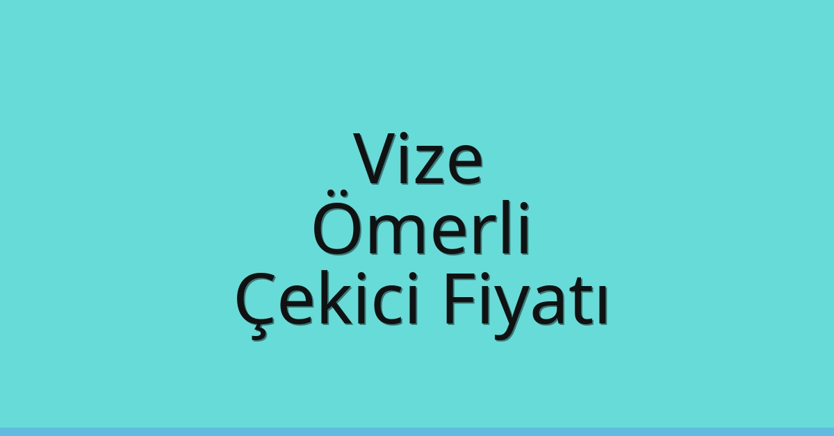Vize Çekici Fiyatı – Ömerli Oto Kurtarıcı Ücreti