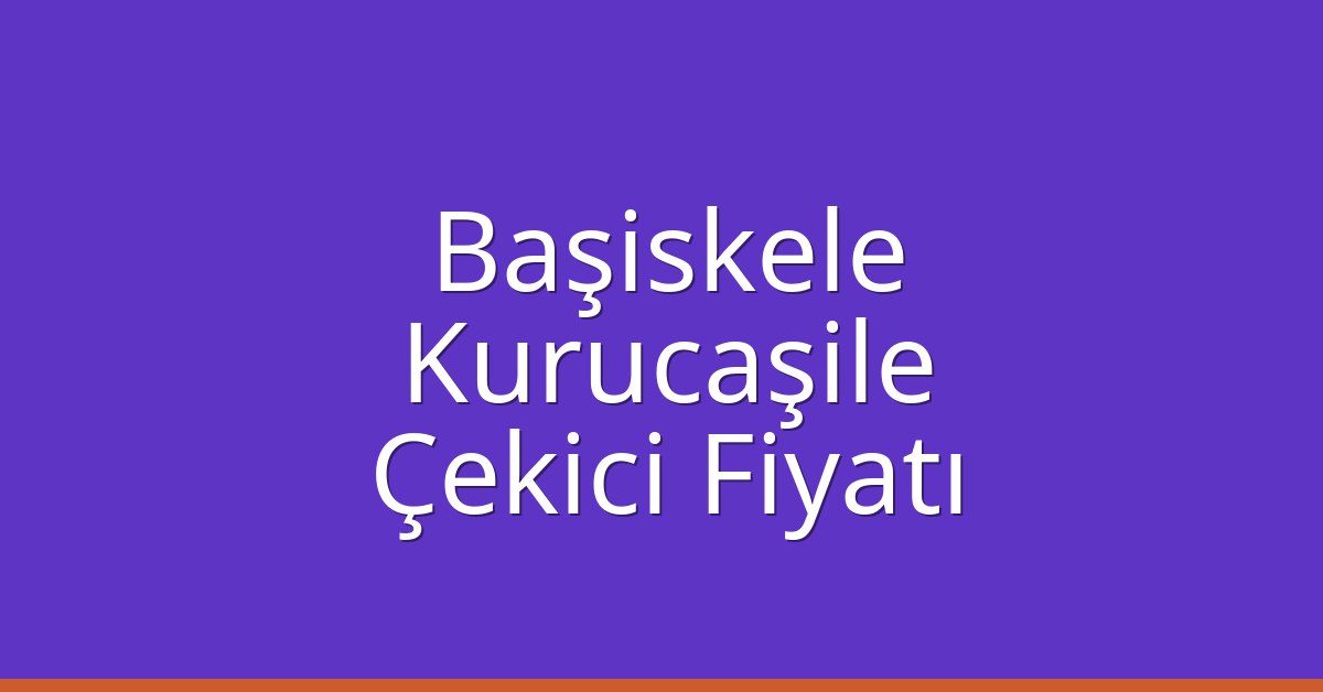 Başiskele Çekici Fiyatı – Kurucaşile Oto Kurtarıcı Ücreti