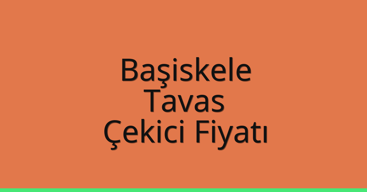 Başiskele Çekici Fiyatı – Tavas Oto Kurtarıcı Ücreti