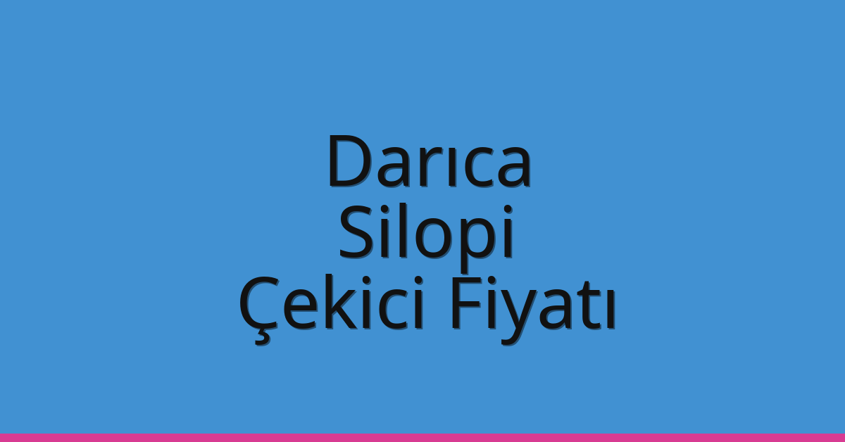 Darıca Çekici Fiyatı – Silopi Oto Kurtarıcı Ücreti