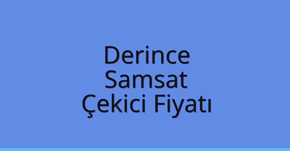 Derince Çekici Fiyatı – Samsat Oto Kurtarıcı Ücreti