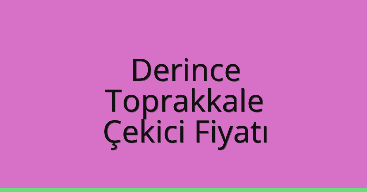 Derince Çekici Fiyatı – Toprakkale Oto Kurtarıcı Ücreti