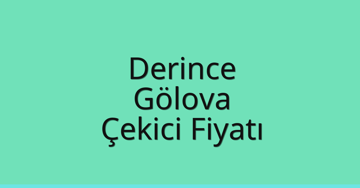 Derince Çekici Fiyatı – Gölova Oto Kurtarıcı Ücreti