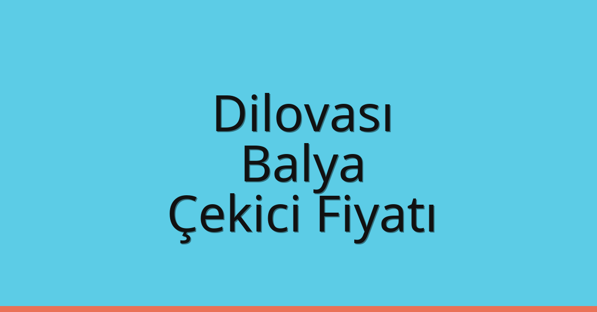 Dilovası Çekici Fiyatı – Balya Oto Kurtarıcı Ücreti