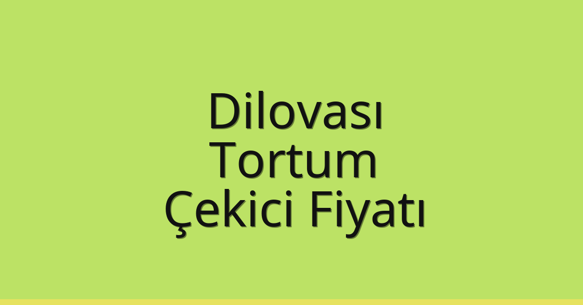 Dilovası Çekici Fiyatı – Tortum Oto Kurtarıcı Ücreti