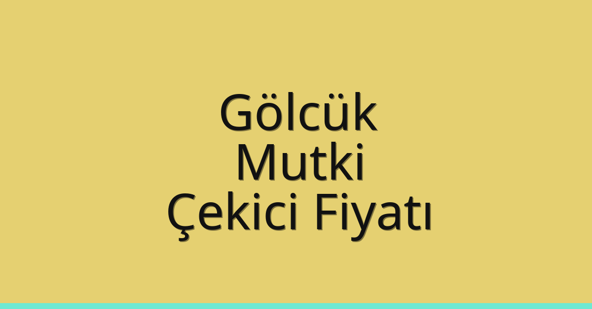 Gölcük Çekici Fiyatı – Mutki Oto Kurtarıcı Ücreti