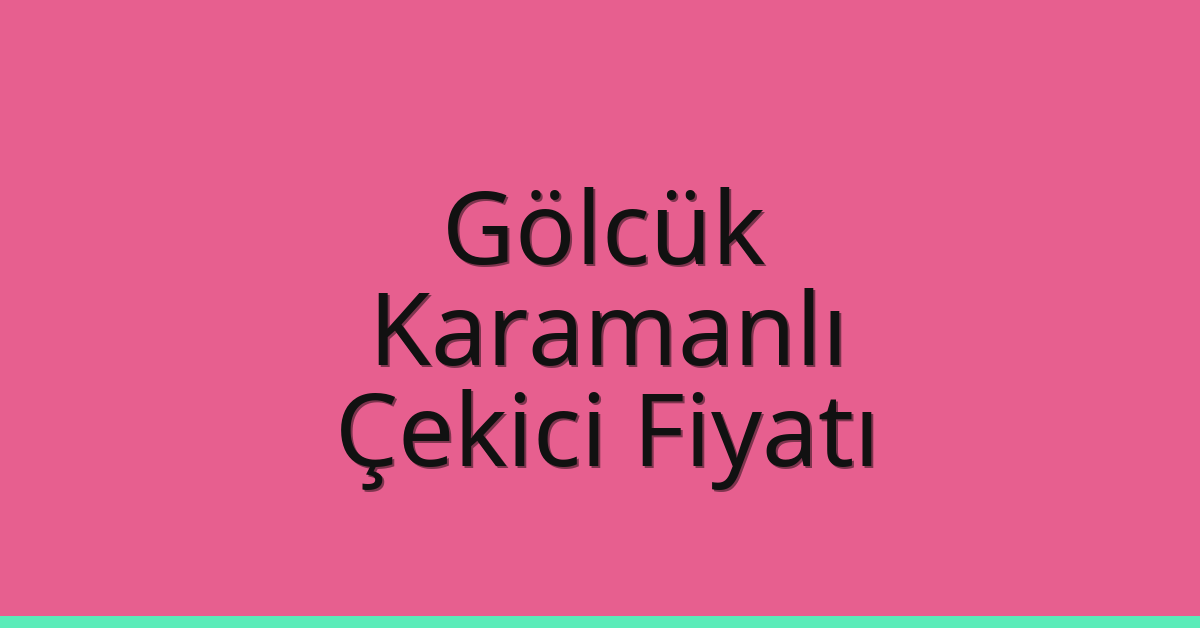 Gölcük Çekici Fiyatı – Karamanlı Oto Kurtarıcı Ücreti