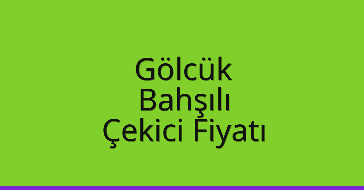 Gölcük Çekici Fiyatı – Bahşılı Oto Kurtarıcı Ücreti