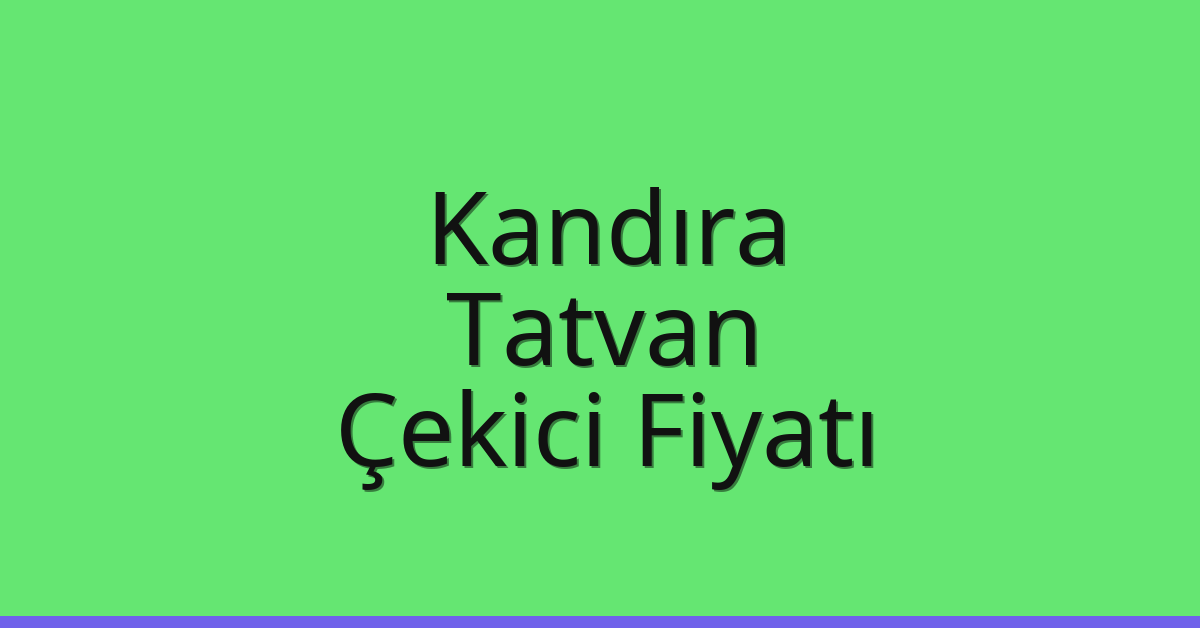 Kandıra Çekici Fiyatı – Tatvan Oto Kurtarıcı Ücreti