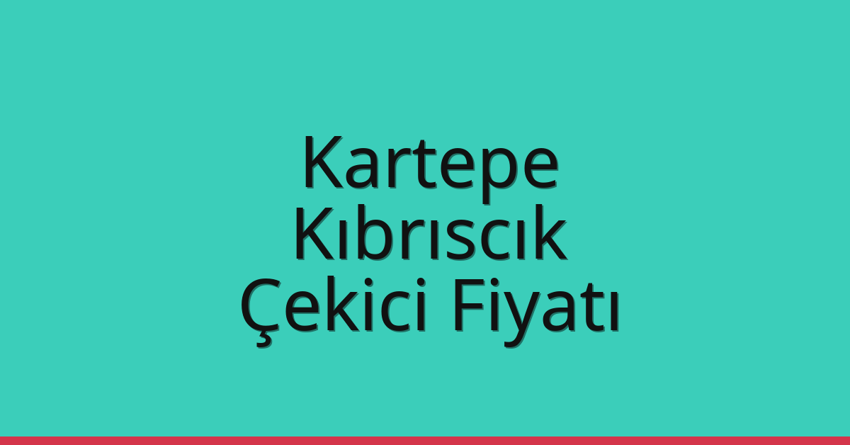 Kartepe Çekici Fiyatı – Kıbrıscık Oto Kurtarıcı Ücreti