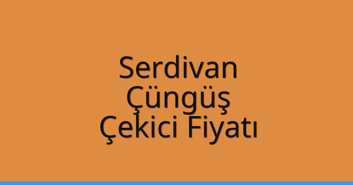 Serdivan Çekici Fiyatı – Çüngüş Oto Kurtarıcı Ücreti