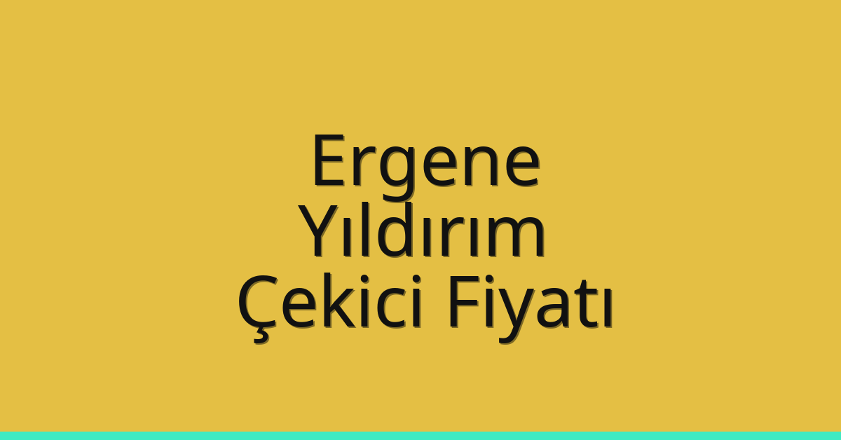 Ergene Çekici Fiyatı – Yıldırım Oto Kurtarıcı Ücreti