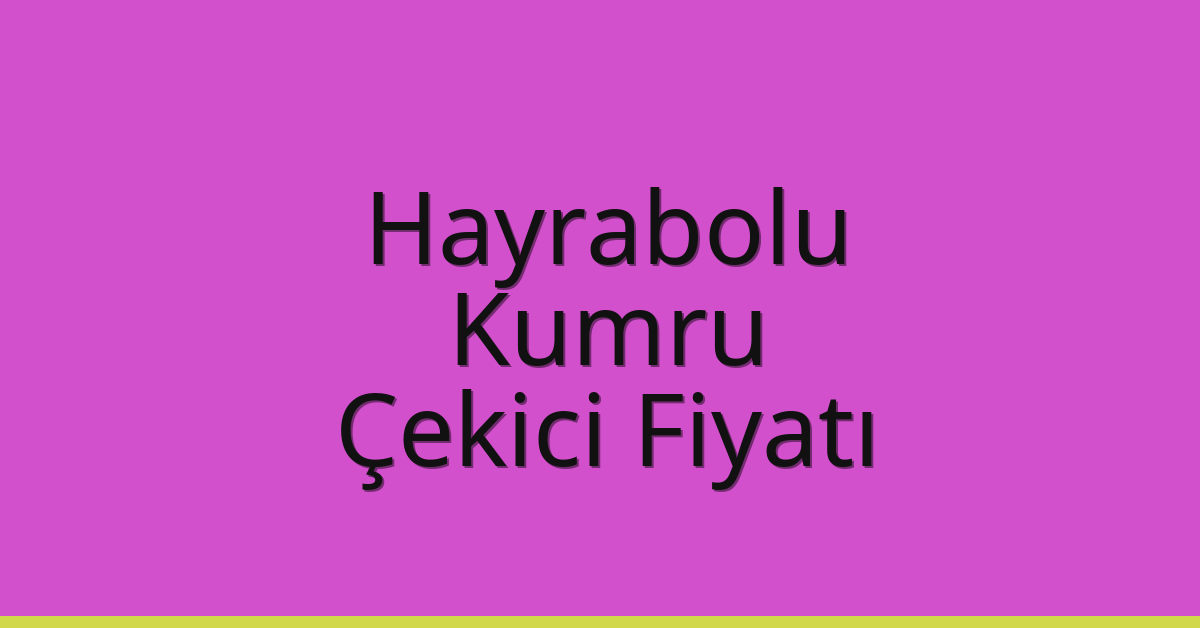 Hayrabolu Çekici Fiyatı – Kumru Oto Kurtarıcı Ücreti