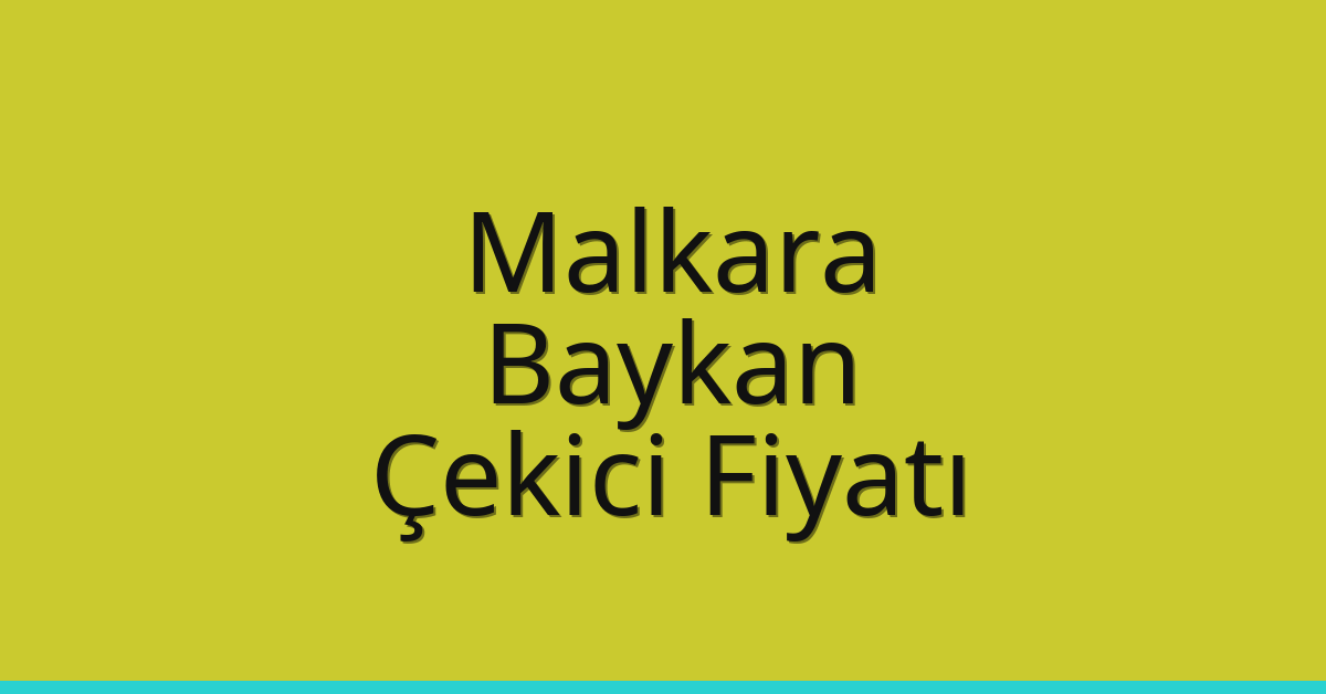 Malkara Çekici Fiyatı – Baykan Oto Kurtarıcı Ücreti
