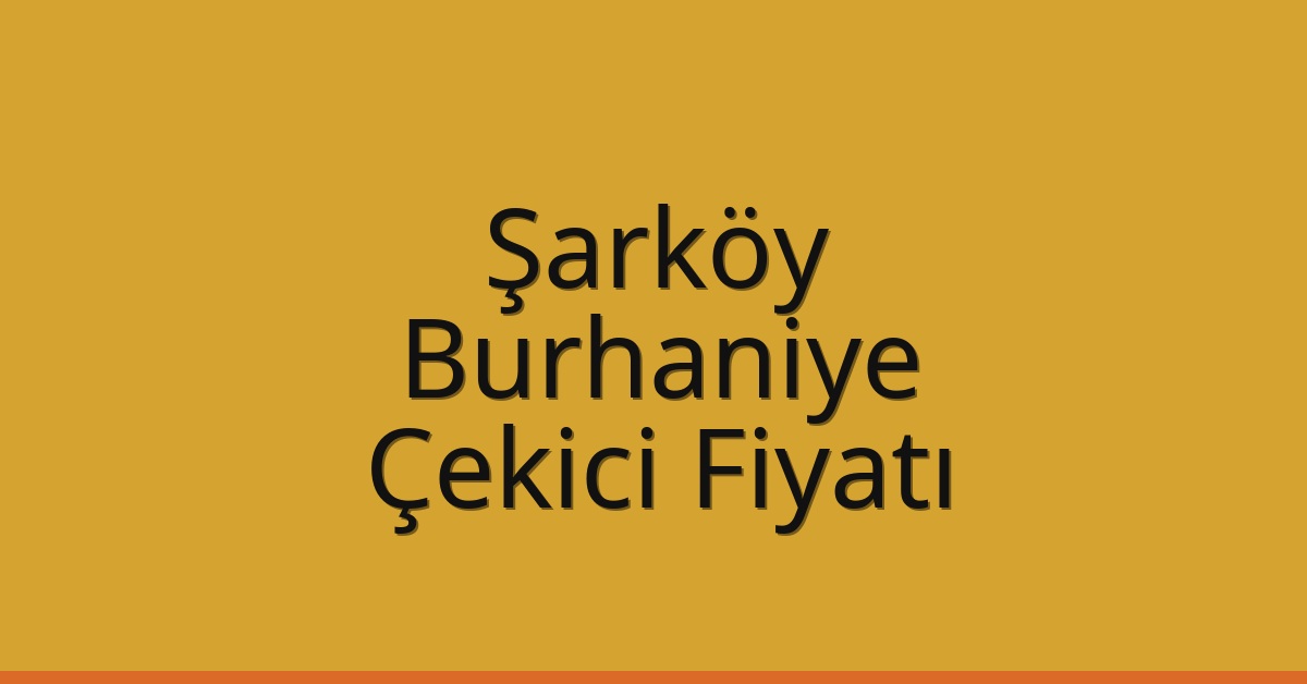 Şarköy Çekici Fiyatı – Burhaniye Oto Kurtarıcı Ücreti