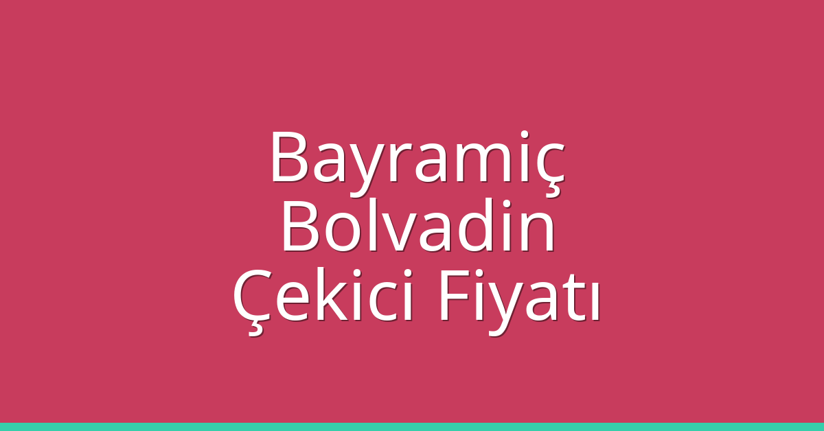 Bayramiç Çekici Fiyatı – Bolvadin Oto Kurtarıcı Ücreti