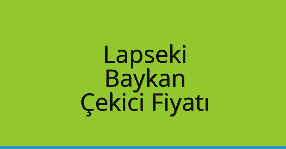 Lapseki Çekici Fiyatı – Baykan Oto Kurtarıcı Ücreti