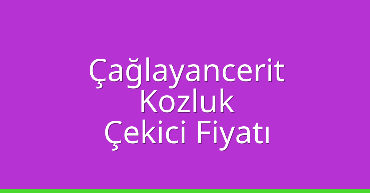 Çağlayancerit Çekici Fiyatı – Kozluk Oto Kurtarıcı Ücreti