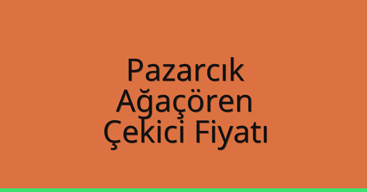 Pazarcık Çekici Fiyatı – Ağaçören Oto Kurtarıcı Ücreti