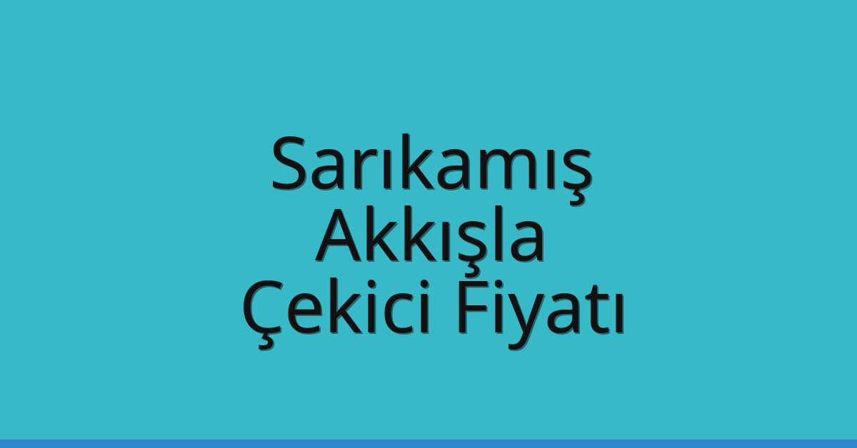Sarıkamış Çekici Fiyatı – Akkışla Oto Kurtarıcı Ücreti