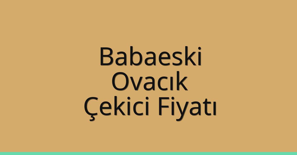 Babaeski Çekici Fiyatı – Ovacık Oto Kurtarıcı Ücreti