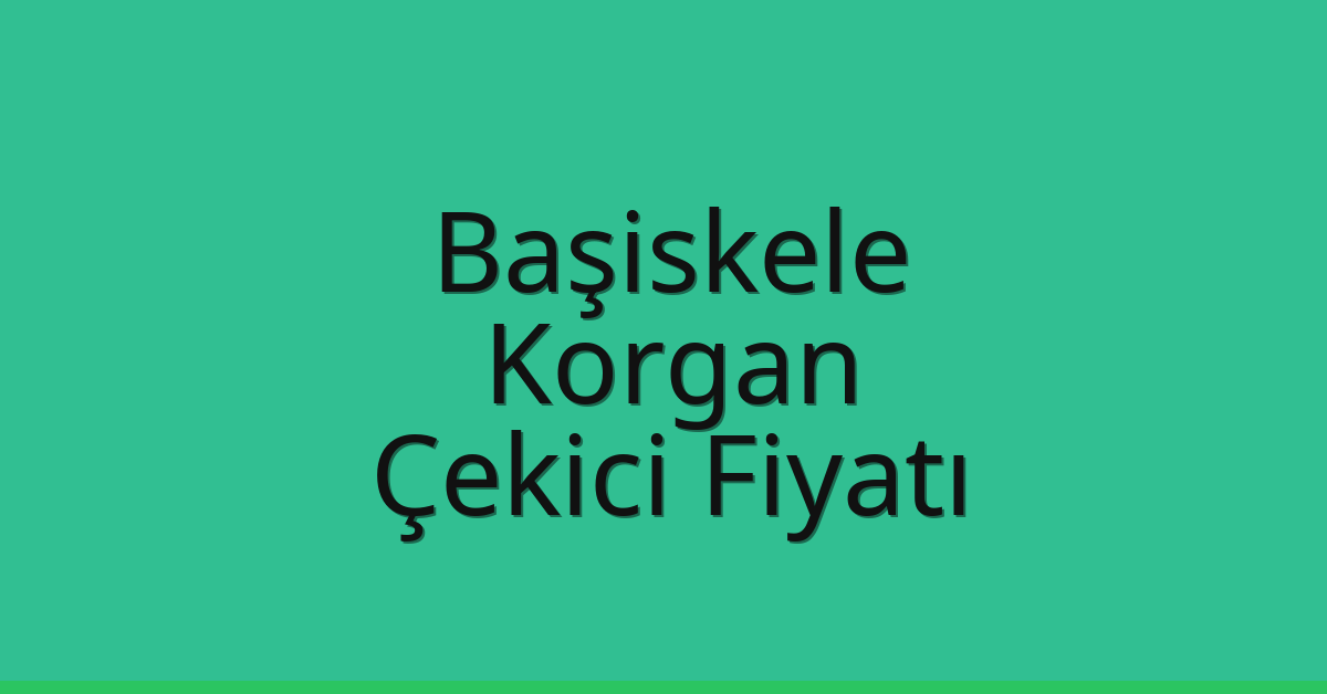 Başiskele Çekici Fiyatı – Korgan Oto Kurtarıcı Ücreti