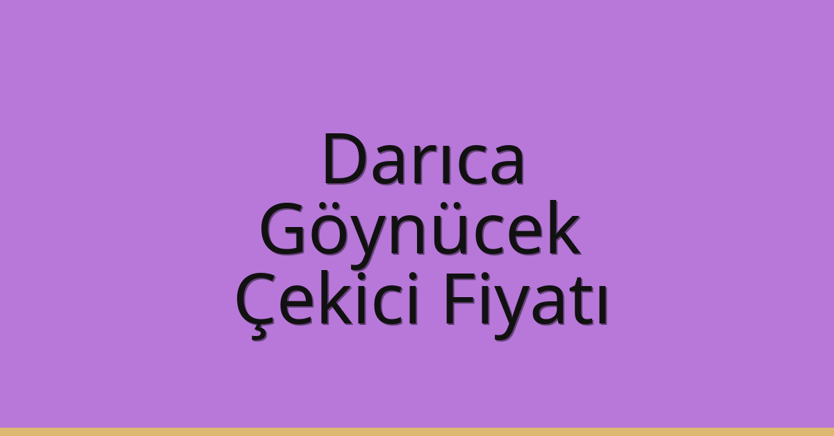 Darıca Çekici Fiyatı – Göynücek Oto Kurtarıcı Ücreti