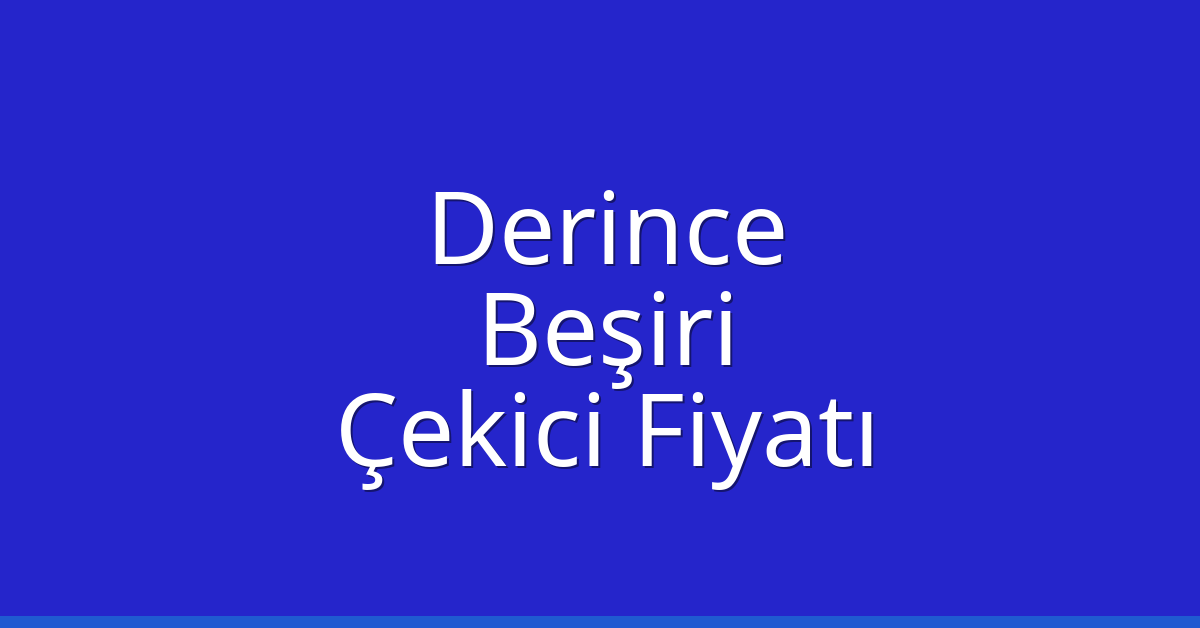 Derince Çekici Fiyatı – Beşiri Oto Kurtarıcı Ücreti
