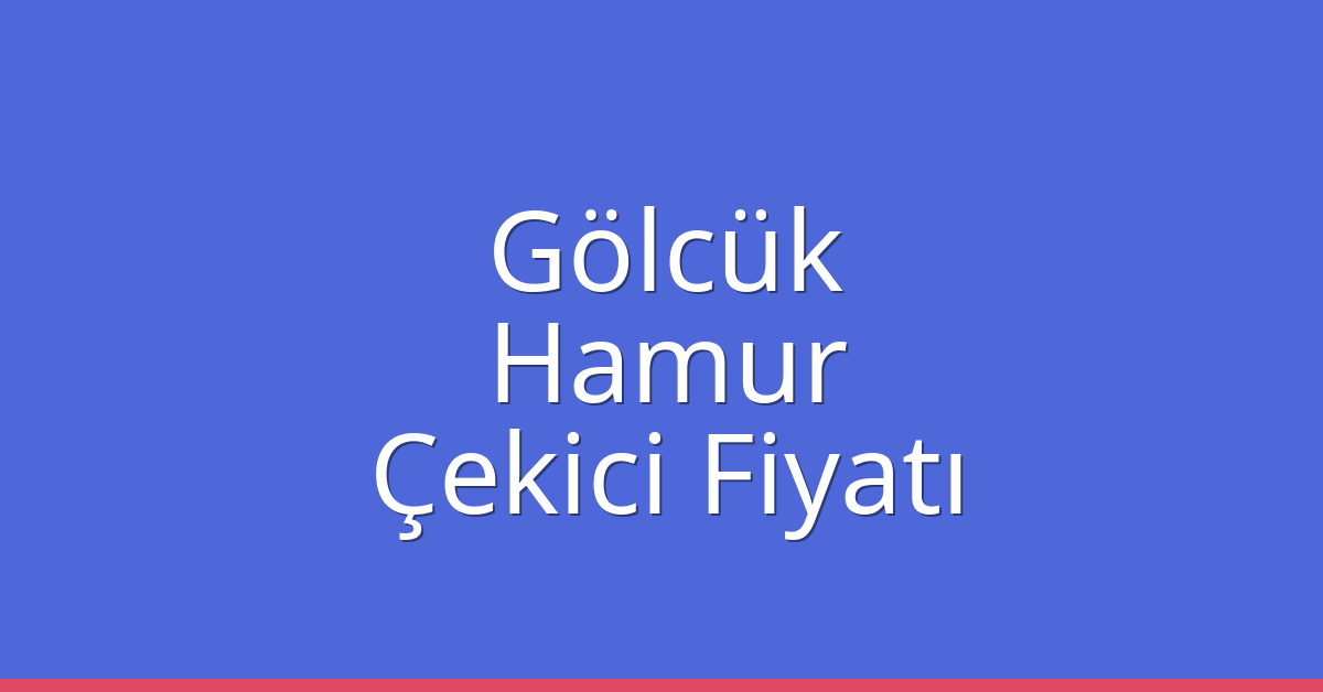 Gölcük Çekici Fiyatı – Hamur Oto Kurtarıcı Ücreti