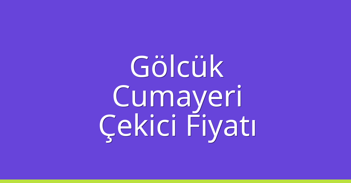 Gölcük Çekici Fiyatı – Cumayeri Oto Kurtarıcı Ücreti