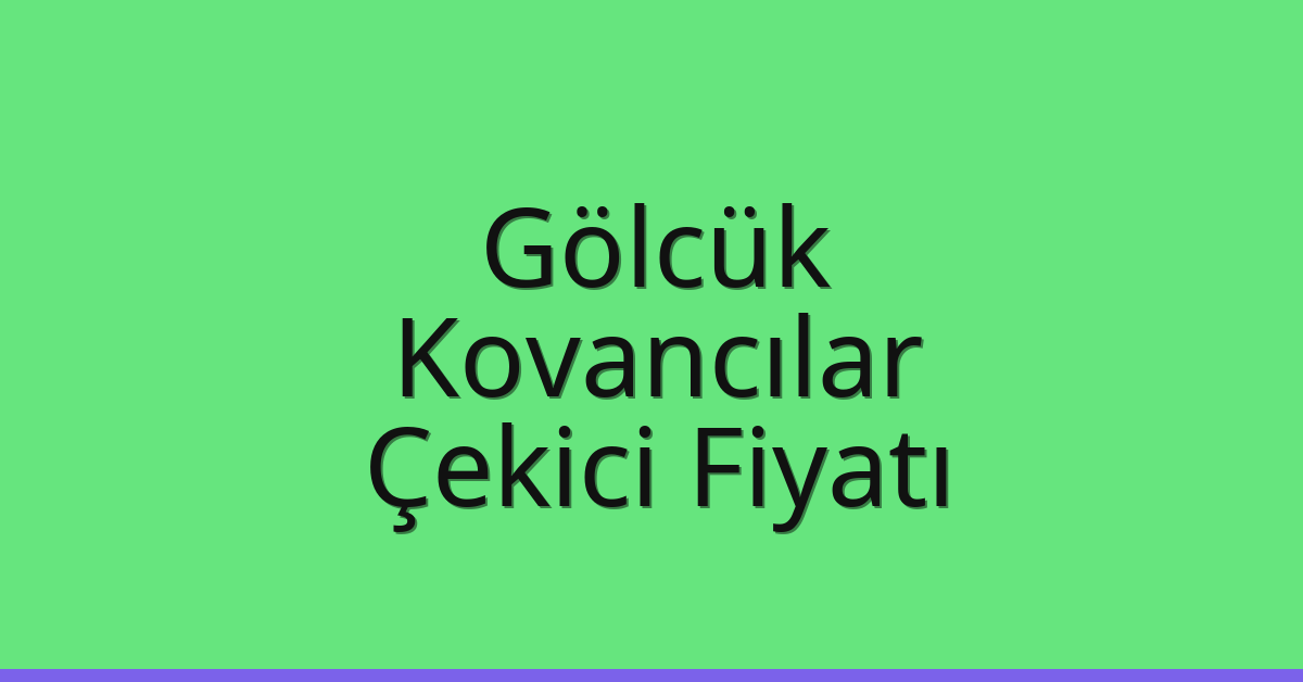 Gölcük Çekici Fiyatı – Kovancılar Oto Kurtarıcı Ücreti