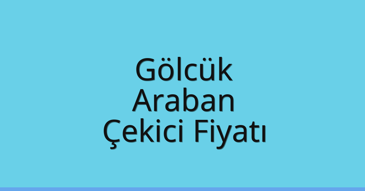 Gölcük Çekici Fiyatı – Araban Oto Kurtarıcı Ücreti