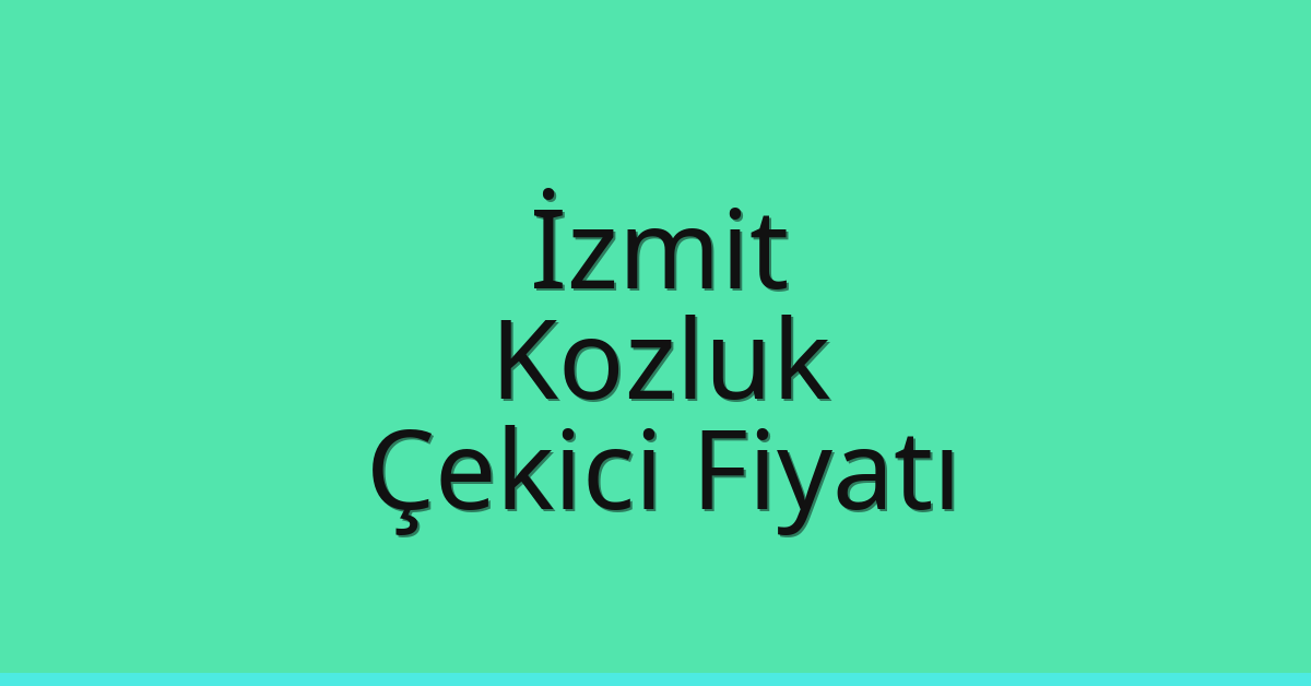 İzmit Çekici Fiyatı – Kozluk Oto Kurtarıcı Ücreti
