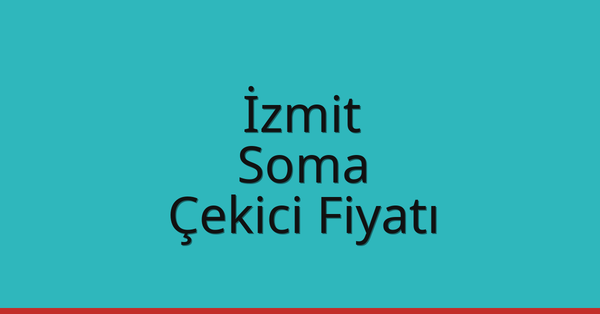İzmit Çekici Fiyatı – Soma Oto Kurtarıcı Ücreti