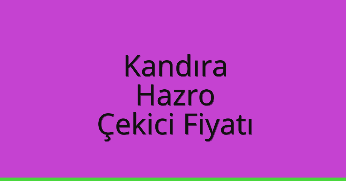 Kandıra Çekici Fiyatı – Hazro Oto Kurtarıcı Ücreti