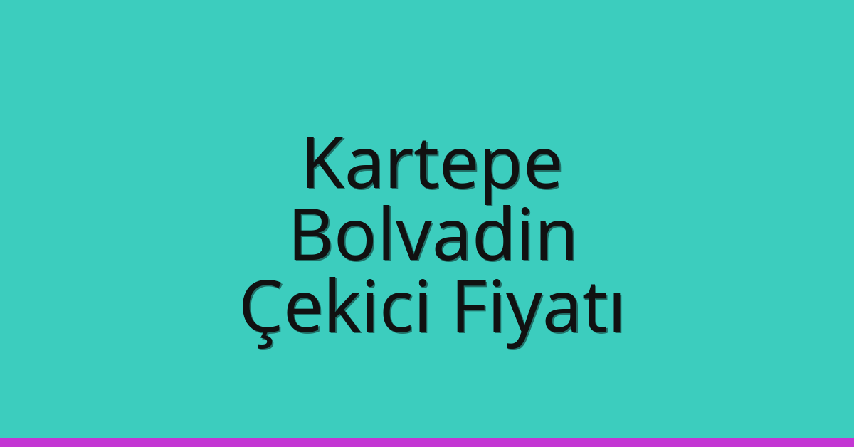 Kartepe Çekici Fiyatı – Bolvadin Oto Kurtarıcı Ücreti