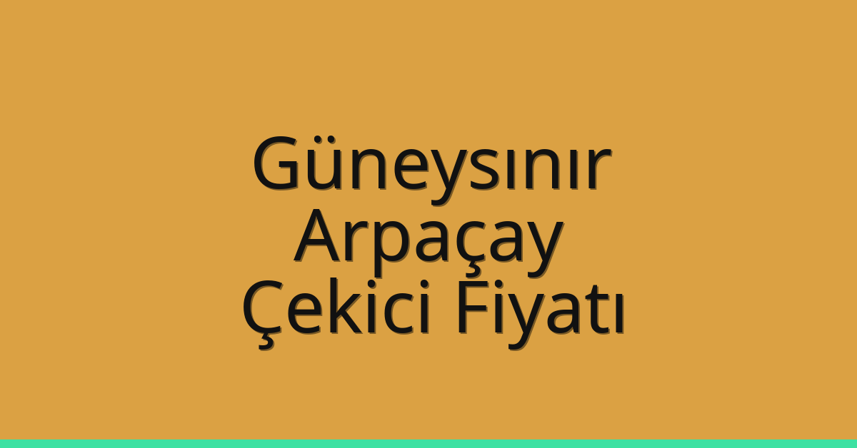 Güneysınır Çekici Fiyatı – Arpaçay Oto Kurtarıcı Ücreti