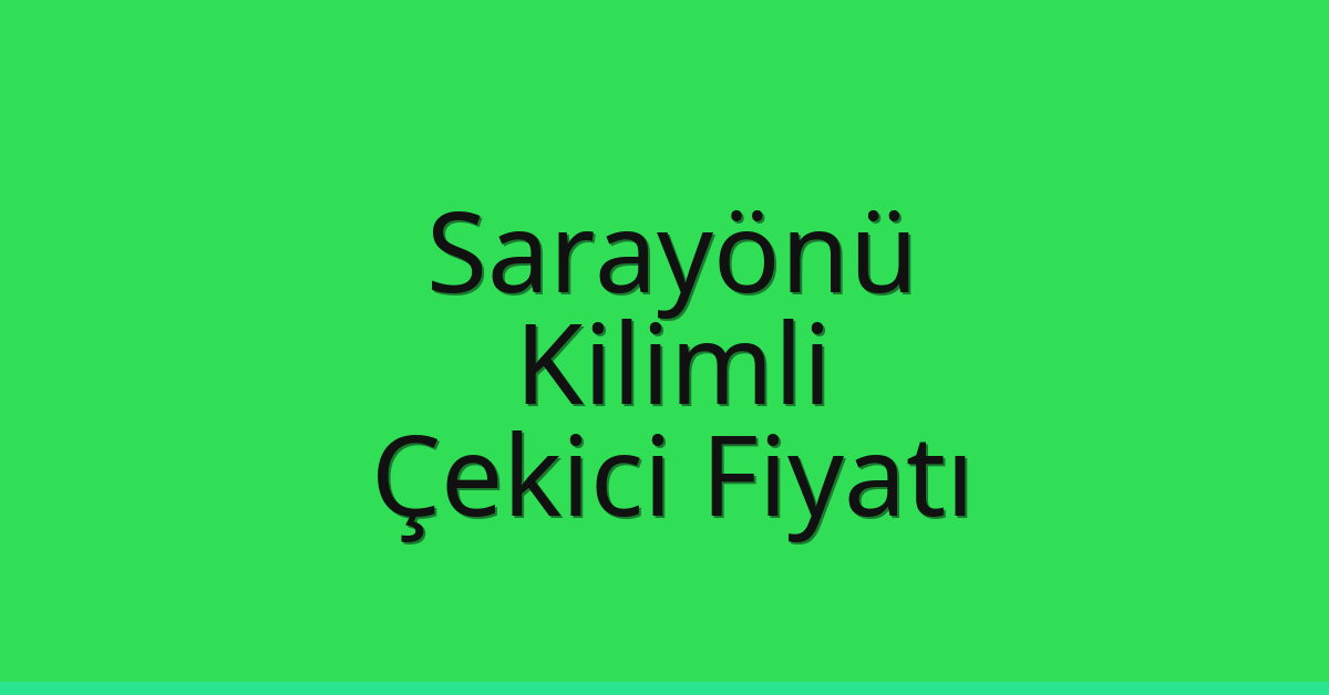 Sarayönü Çekici Fiyatı – Kilimli Oto Kurtarıcı Ücreti