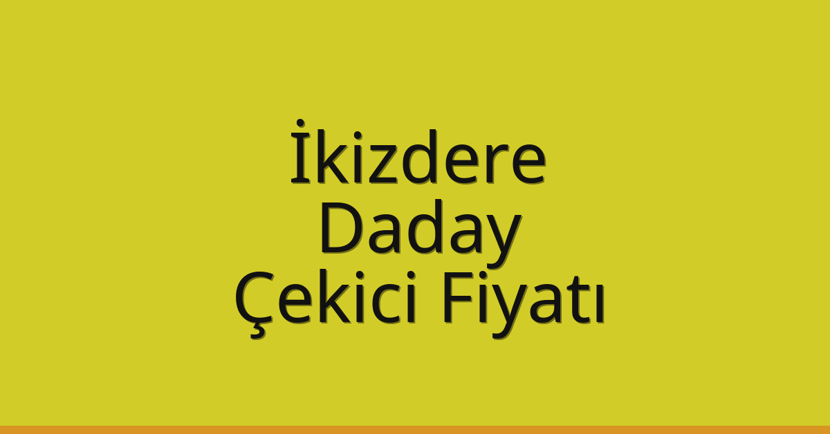 İkizdere Çekici Fiyatı – Daday Oto Kurtarıcı Ücreti