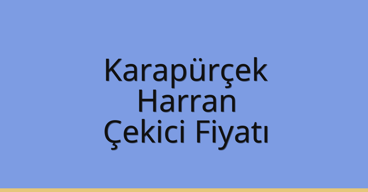 Karapürçek Çekici Fiyatı – Harran Oto Kurtarıcı Ücreti