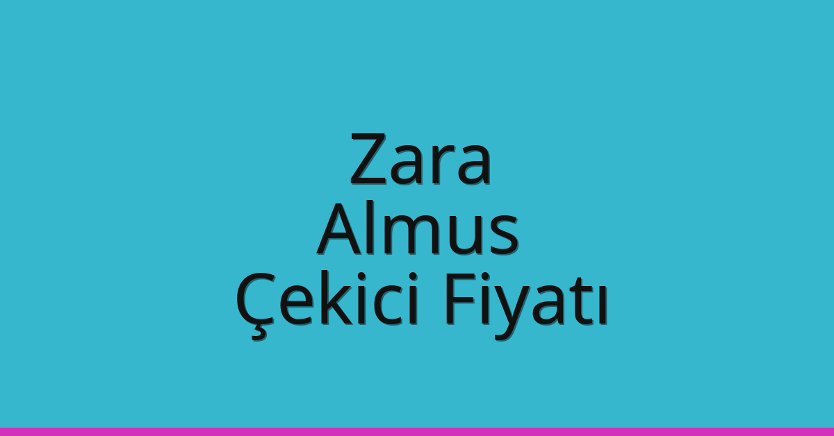 Zara Çekici Fiyatı – Almus Oto Kurtarıcı Ücreti